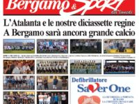 Numero imperdibile di Bergamo & Sport domani in edicola. Con la presentazione di diciotto prime squadre