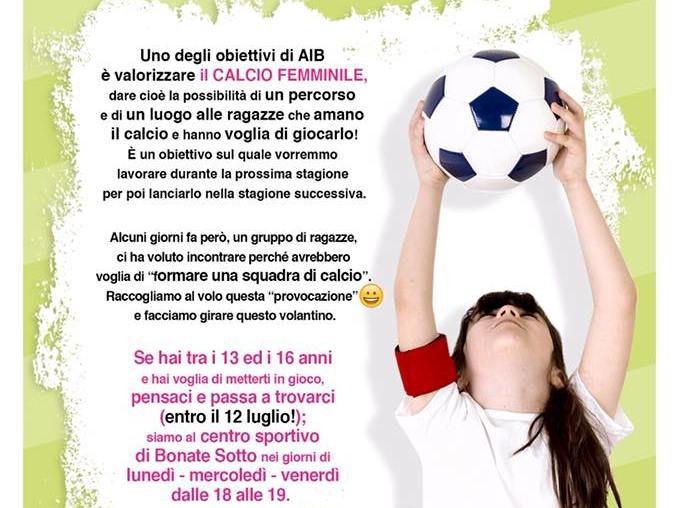 Calcio Femminile: la ragazze dai 13 ai 16 anni interessate possono rivolgersi al centro sportivo di Bonate Sotto