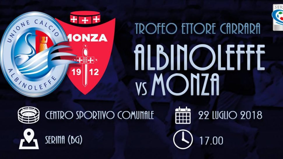 Domenica 22 a Serina amichevole AlbinoLeffe-Monza