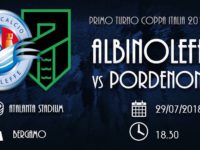 Dopo il Monza domenica 29 AlbinoLeffe-Pordenone primo turno di Coppa Italia