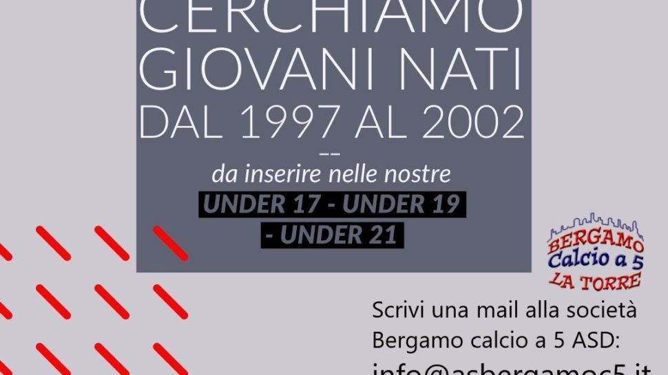 Il Bergamo Calcio a 5 cerca giovani nati dal 1997 al 2002
