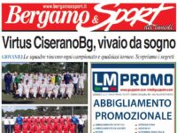 Bergamo & Sport di lunedì 7 giugno, leggi qui la tua copia gratuita