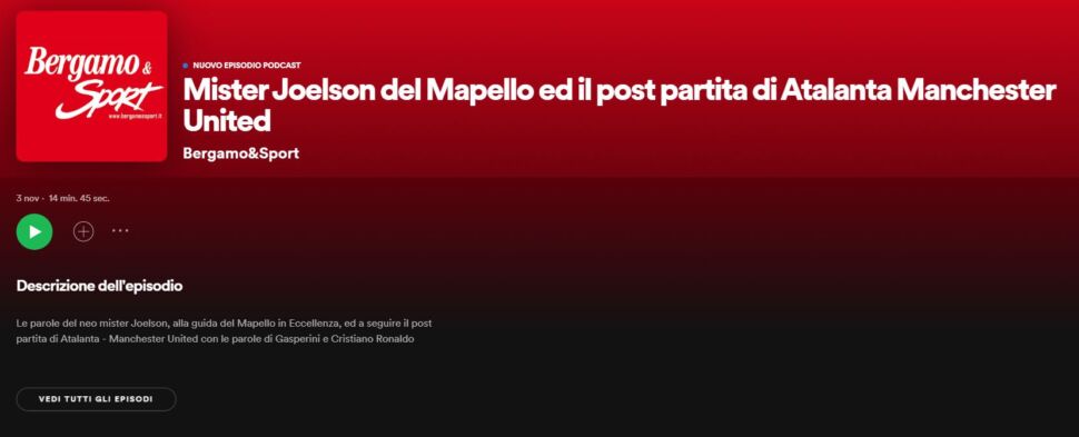 Il podcast di Bergamo & Sport: ospite Joelson, mister di un Mapello ambizioso