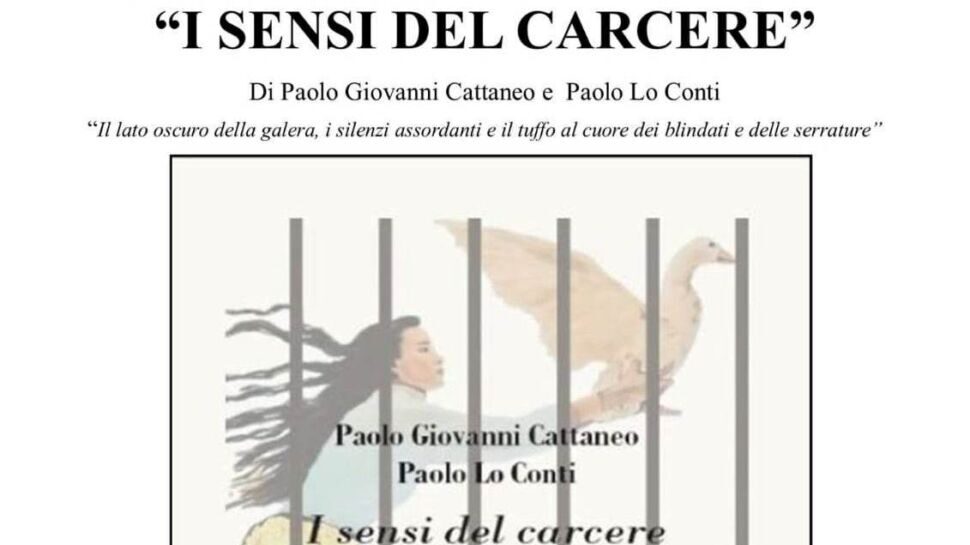 Venerdì a Vaprio la presentazione de “I sensi del carcere”. Paolo Cattaneo e Paolo Lo Conti ci portano all’interno dell’universo carcerario italiano
