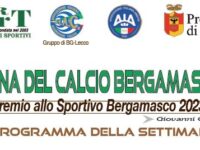 Settimana del Calcio Bergamasco, programma ricchissimo. Provincial Parade e non solo, tutti i dettagli