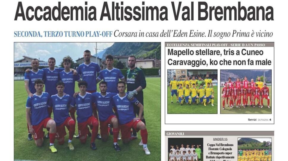 Il nuovo numero di Bg & Sport: Accademia Calcio Alta Val Brembana vicino al sogno Prima. Applausi a Mapello e Caravaggio
