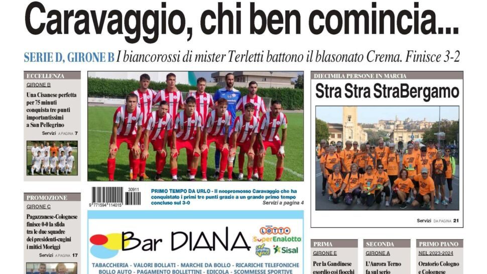 Bg & Sport in edicola: applausi al Caravaggio, alla Cisanese, ai due presidenti-cugini (i Moriggi), alla Gandinese e all’Aurora Terno. E che StraBergamo!