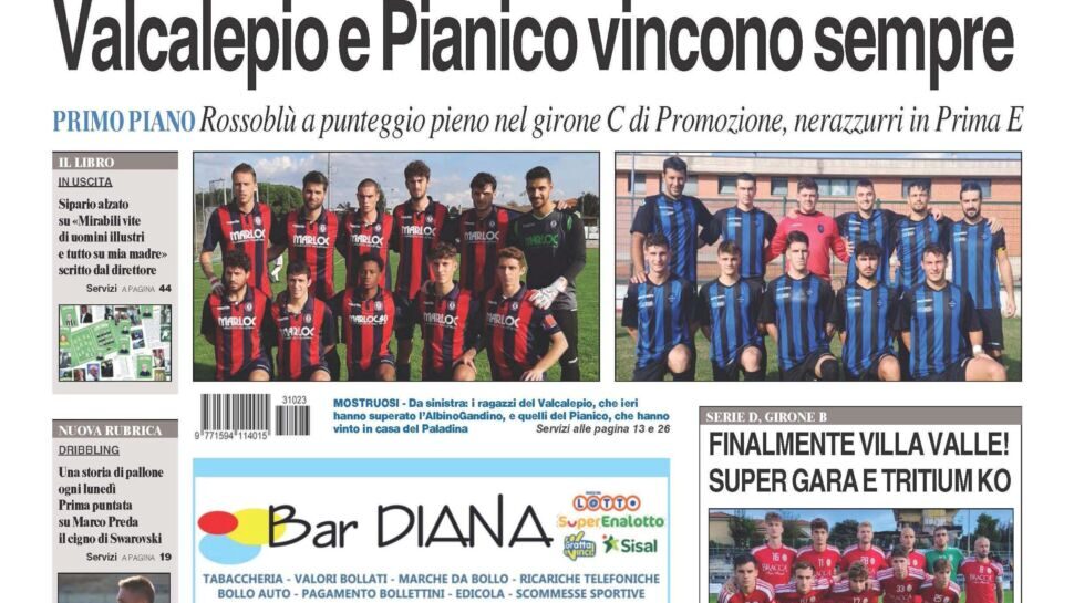 Bergamo & Sport in edicola: in evidenza il Valcalepio, il Pianico, il libro del nostro direttore e la nuova rubrica “Dribbling”